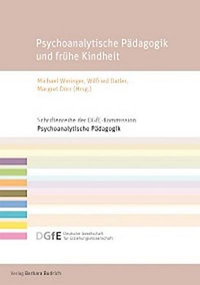 Psychoanalytische Pädagogik und frühe Kindheit