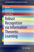 Robust Recognition via Information Theoretic Learn