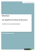 Der Begriff der Freiheit bei Rousseau