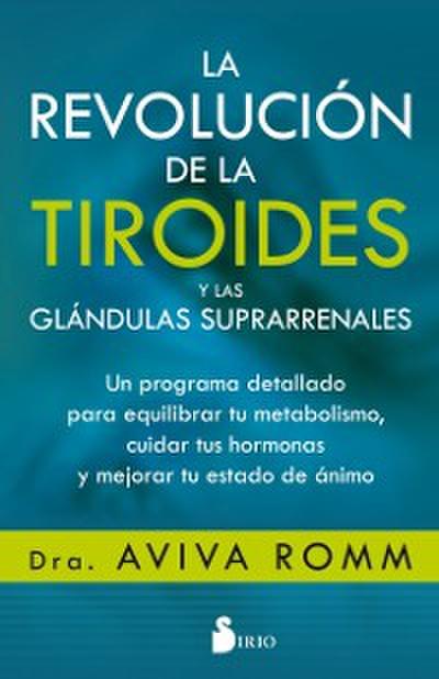 La revolución de la tiroides y las glándulas suprarrenales