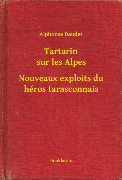 Tartarin sur les Alpes - Nouveaux exploits du héros tarasconnais