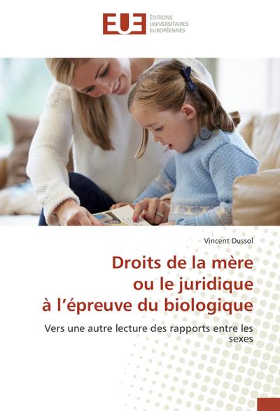 Droits de la mère ou le juridique à l’épreuve du biologique