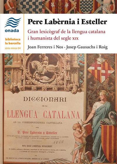 Pere Labèrnia i Esteller : Gran lexicògraf de la llengua catalana i humanista del segle xix