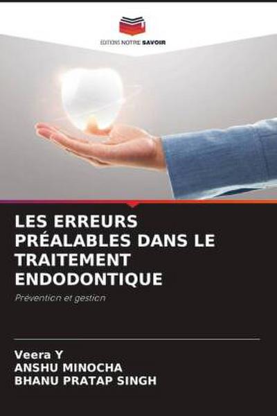 LES ERREURS PRÉALABLES DANS LE TRAITEMENT ENDODONTIQUE