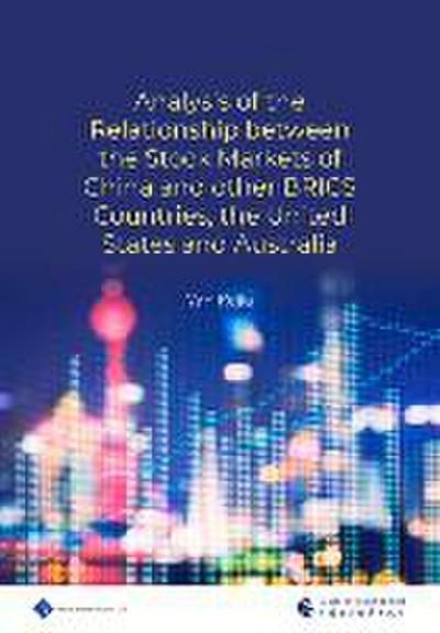 Analysis of the Relationship between the Stock Markets of China and other BRICS Countries, the United States and Australia