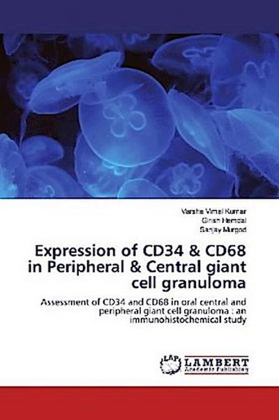 Expression of CD34 & CD68 in Peripheral & Central giant cell granuloma