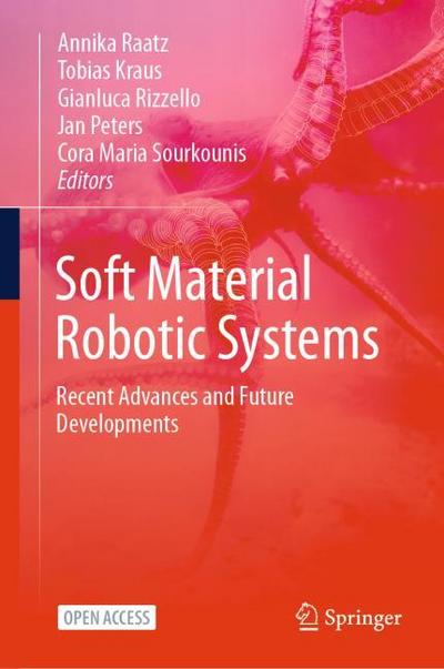 Soft Material Robotic Systems