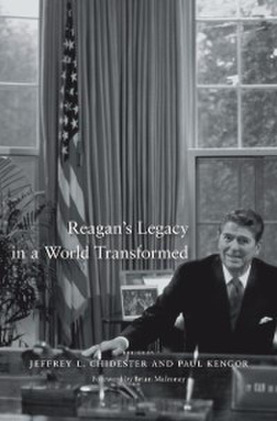 Reagan’s Legacy in a World Transformed