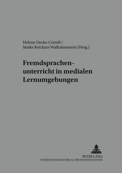 Fremdsprachenunterricht in medialen Lernumgebungen