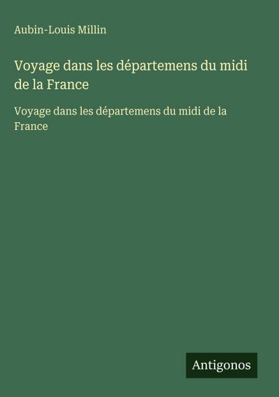 Voyage dans les départemens du midi de la France
