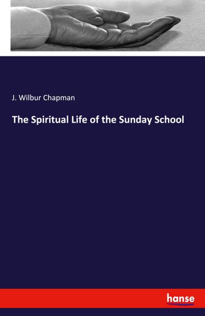 The Spiritual Life of the Sunday School