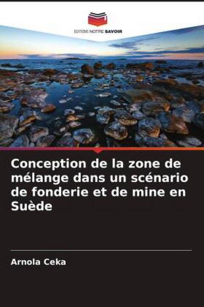 Conception de la zone de mélange dans un scénario de fonderie et de mine en Suède