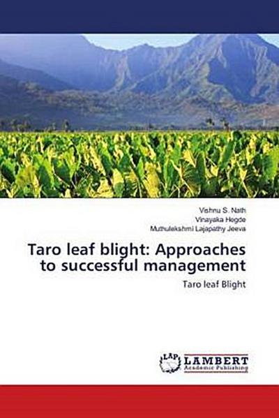 Taro leaf blight: Approaches to successful management