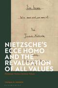 Nietzsche’s ’Ecce Homo’ and the Revaluation of All Values
