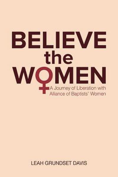 Believe the Women: A Journey of Liberation with Alliance of Baptists’ Women