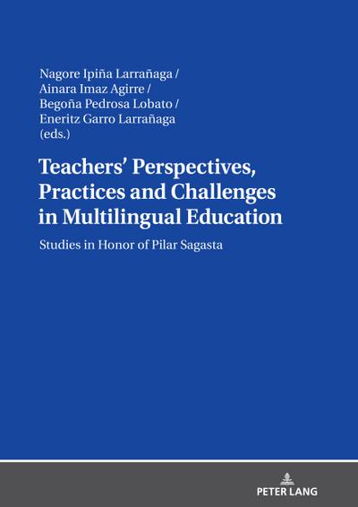 Teachers’ Perspectives, Practices and Challenges in Multilingual Education