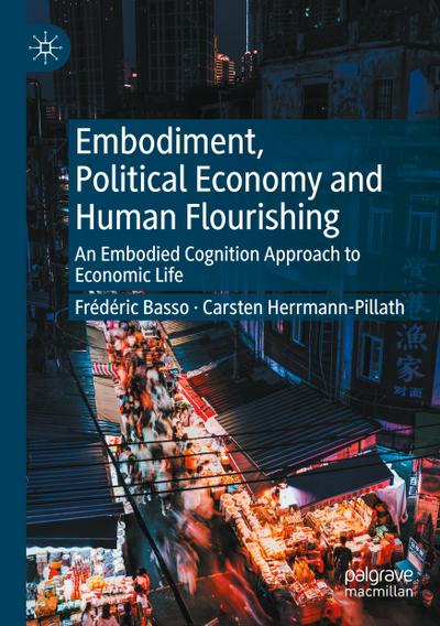 Embodiment, Political Economy and Human Flourishing