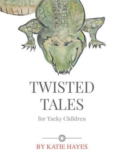 Twisted Tales for Tacky Children