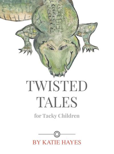 Twisted Tales for Tacky Children