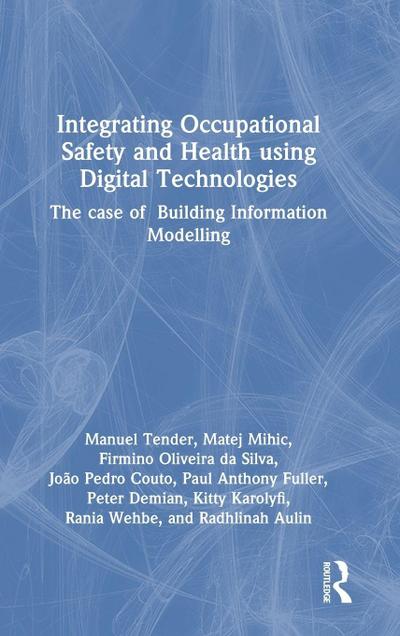 Integrating Occupational Safety and Health using Digital Technologies