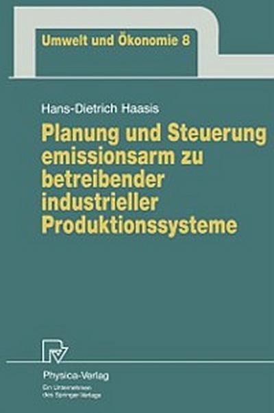 Planung und Steuerung emissionsarm zu betreibender industrieller Produktionssysteme