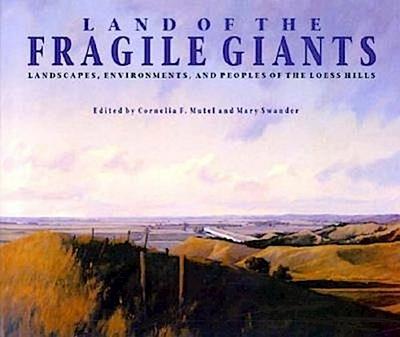 Land of the Fragile Giants: Landscapes, Environments, and Peoples of the Loess Hills