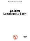 Historische Perspektiven auf 175 Jahre Demokratie & Sport