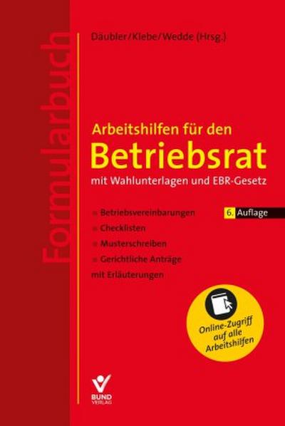 Arbeitshilfen für den Betriebsrat - mit Wahlunterlagen und EBR-Gesetz (Formularbuch)