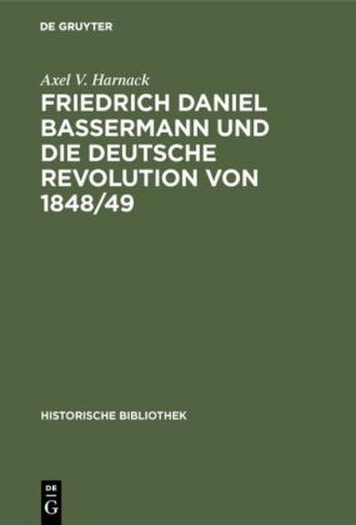 Friedrich Daniel Bassermann und die deutsche Revolution von 1848/49