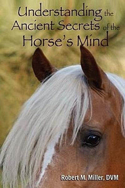 Understanding the Ancient Secrets of the Horse’s Mind