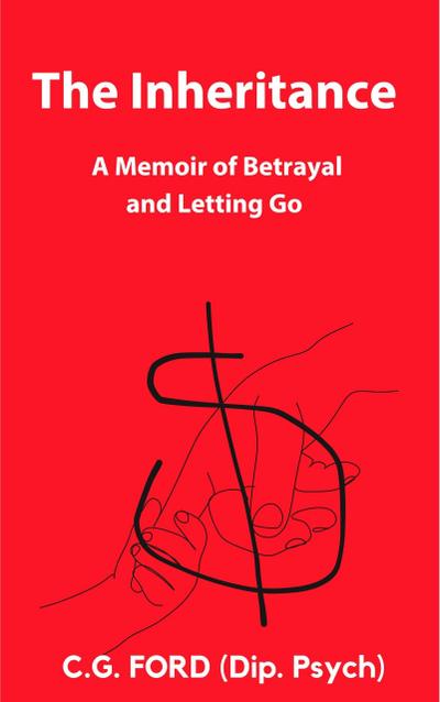 The Inheritance: A Memoir of Betrayal and Letting Go