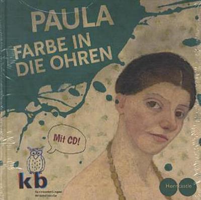 Paula - Farbe in die Ohren, m. Audio CD
