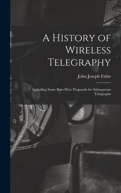 A History of Wireless Telegraphy