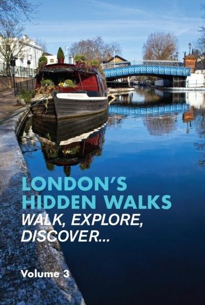 London’s Hidden Walks Volume 3