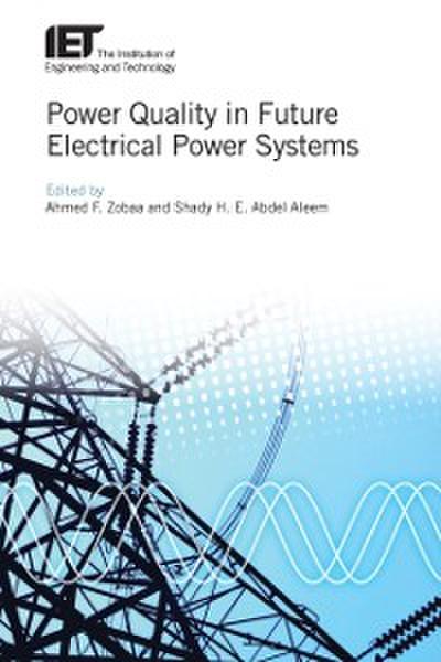 Power Quality in Future Electrical Power Systems