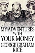 My Adventures With Your Money