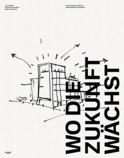 Wo die Zukunft wächst