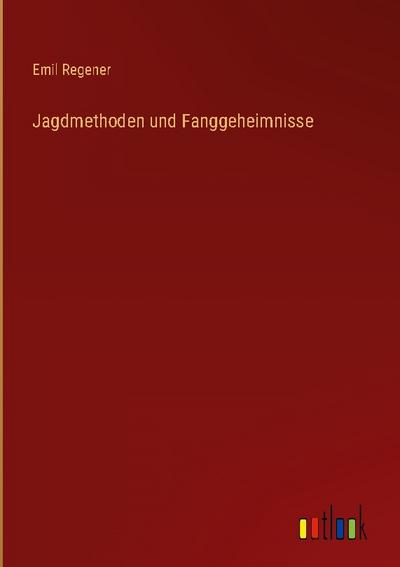 Jagdmethoden und Fanggeheimnisse