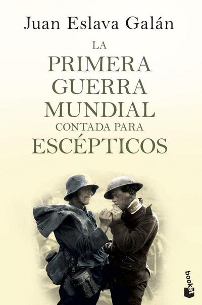 La Primera Guerra Mundial contada para escépticos