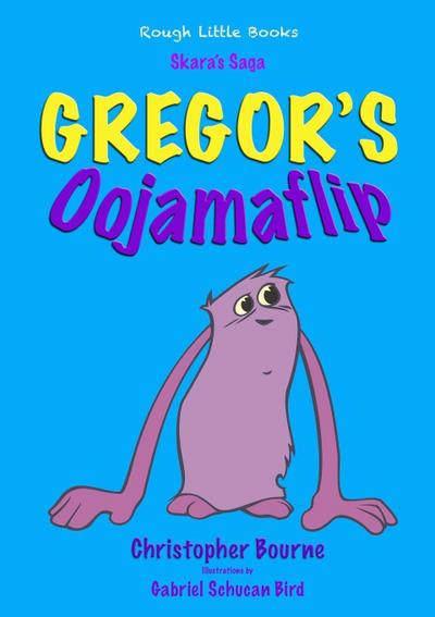 Gregor’s Oojamaflip