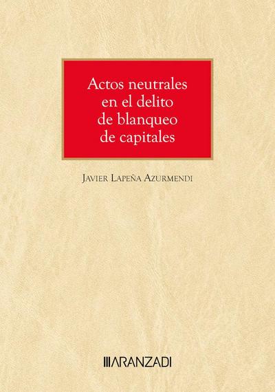 Actos neutrales en el delito de blanqueo de capitales