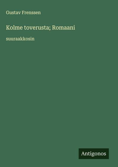 Kolme toverusta; Romaani