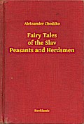 Fairy Tales of the Slav Peasants and Herdsmen