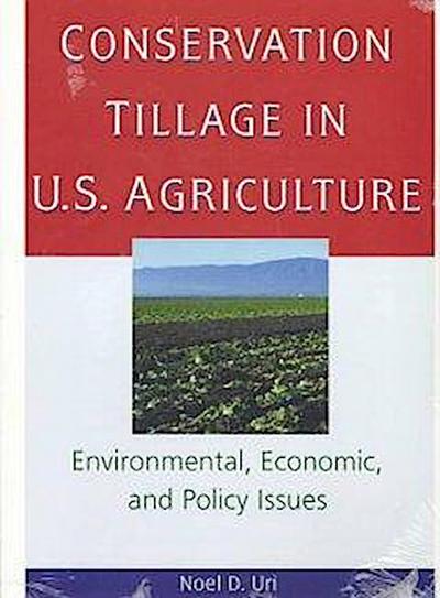 Uri, N: Conservation Tillage in U.S. Agriculture
