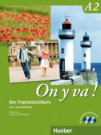On y va ! A2: Der Französischkurs / Lehr- und Arbeitsbuch mit komplettem Audiomaterial – Schulbuchausgabe ohne Lösungen