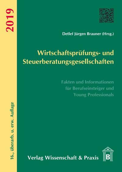 Wirtschaftsprüfungs- und Steuerberatungsgesellschaften 2019.: Fakten und Informationen für Berufseinsteiger und Young Professionals.