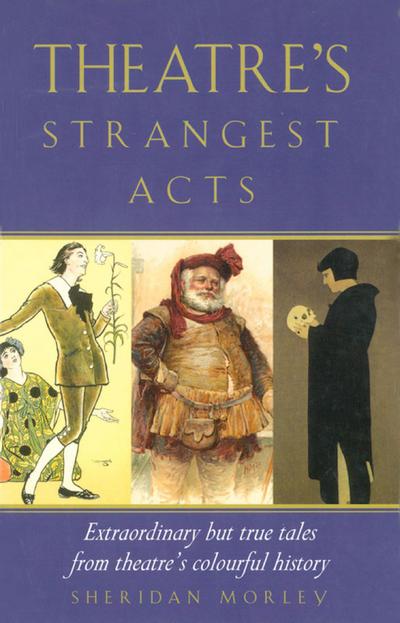 Theatre’s Strangest Acts