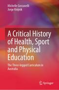 A Critical History of Health, Sport and Physical Education