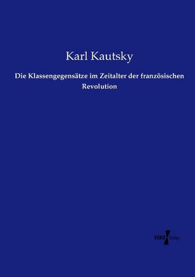 Die Klassengegensätze im Zeitalter der französischen Revolution