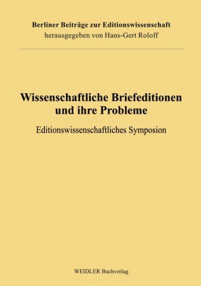 Wissenschaftliche Briefeditionen und ihre Probleme